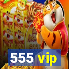 555 vip